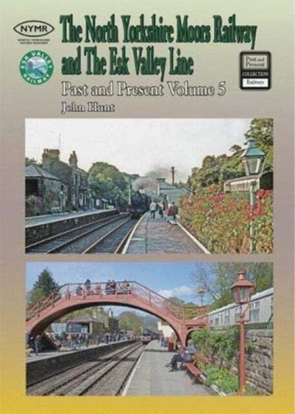 The North Yorkshire Moors Railway Past & Present (Volume 5) Standard Softcover Edition av John Hunt