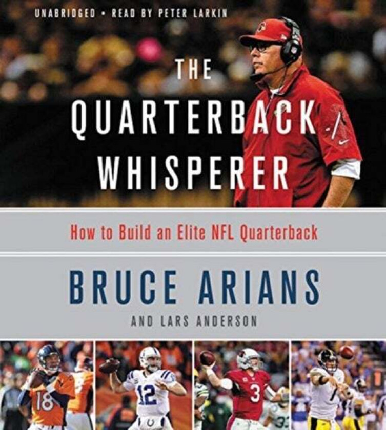 Quarterback Whisperer Av Bruce Arians