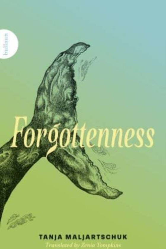 Forgottenness av Tanja Maljartschuk