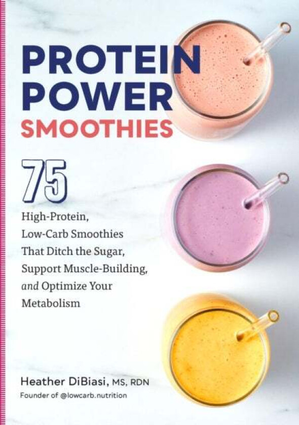 Protein Power Smoothies av Heather DiBiasi