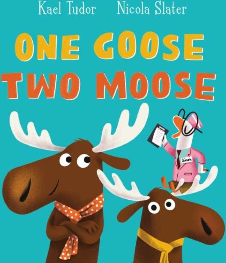One Goose, Two Moose (PB) av Kael Tudor