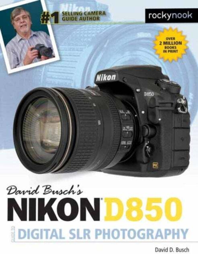 David Busch's Nikon D850 Guide to Digital SLR Photography av David D. Busch