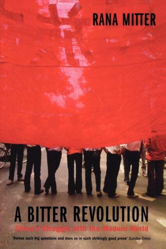 A Bitter Revolution av Rana (Lecturer in the History and Politics of Modern China at the Unversity of Oxford) Mitter