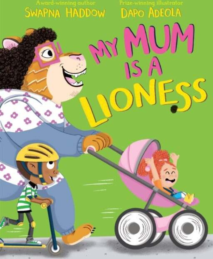 My Mum is a Lioness av Swapna Haddow
