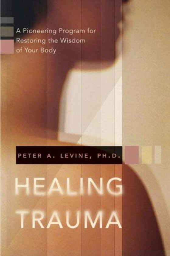 Healing Trauma av Peter Levine