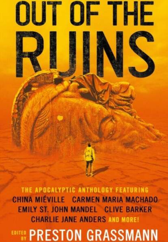Out of the Ruins av China Mieville, Ramsay Campbell, Charlie Jane Anders, Emily St John Mandel