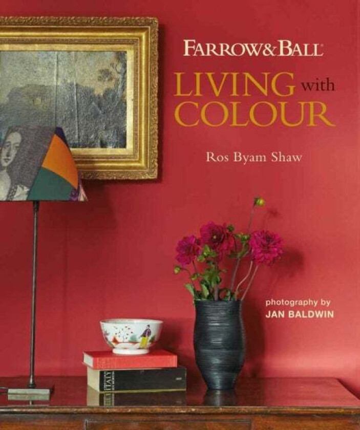 Farrow & Ball Living with Colour av Ros Byam Shaw