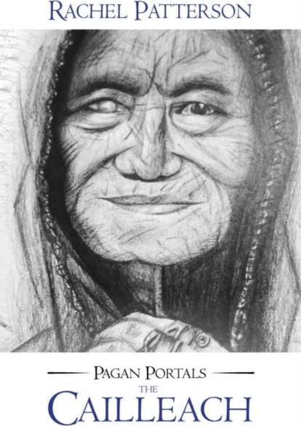 Pagan Portals ¿ The Cailleach av Rachel Patterson