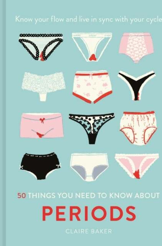 50 Things You Need to Know About Periods av Claire Baker