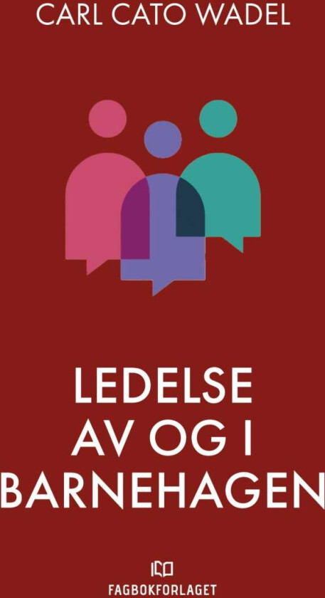 Ledelse av og i barnehagen av Carl Cato Wadel