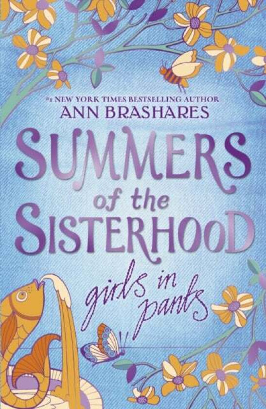 Summers of the Sisterhood: Girls in Pants av Ann Brashares