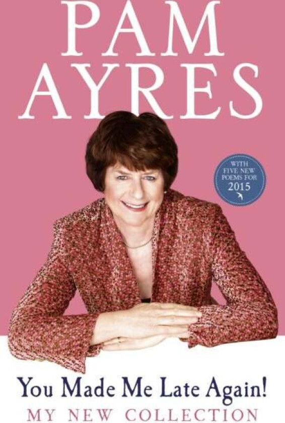 You Made Me Late Again! av Pam Ayres