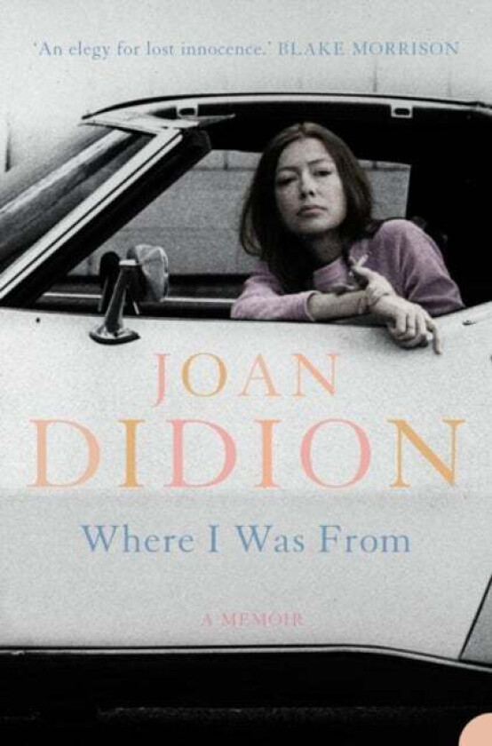 Where I Was From av Joan Didion