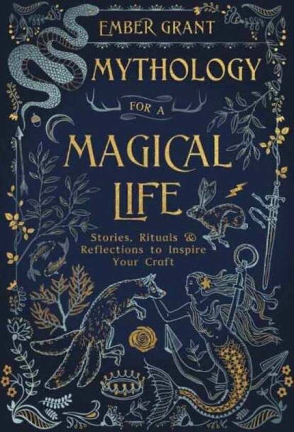 Mythology for a Magical Life av Ember Grant