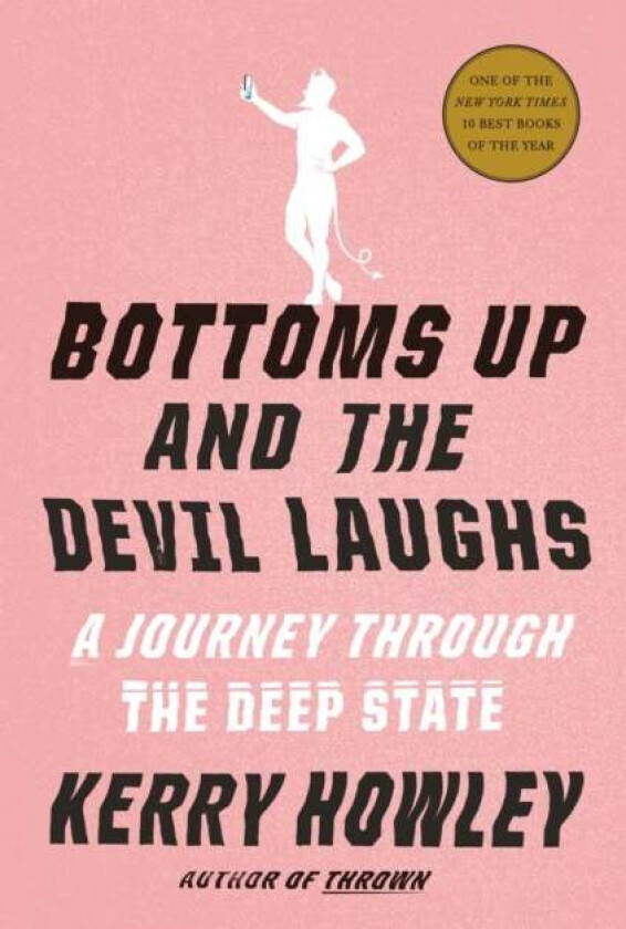 Bottoms Up and the Devil Laughs av Kerry Howley