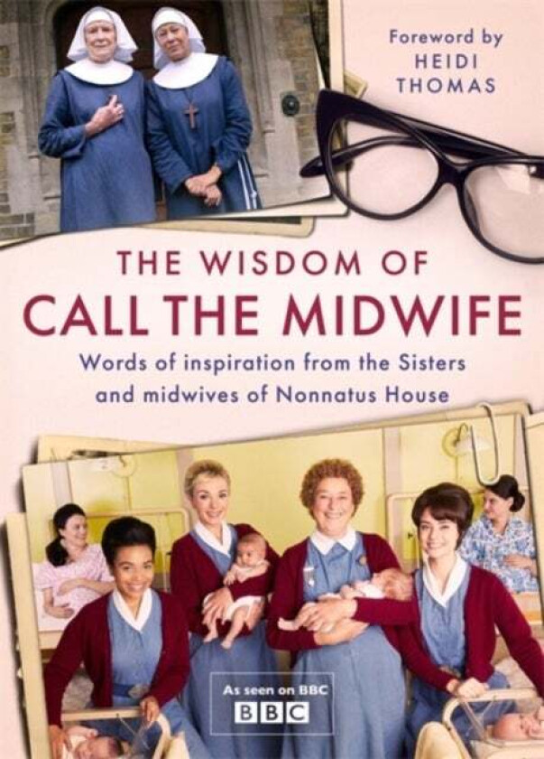 The Wisdom of Call The Midwife av Heidi Thomas