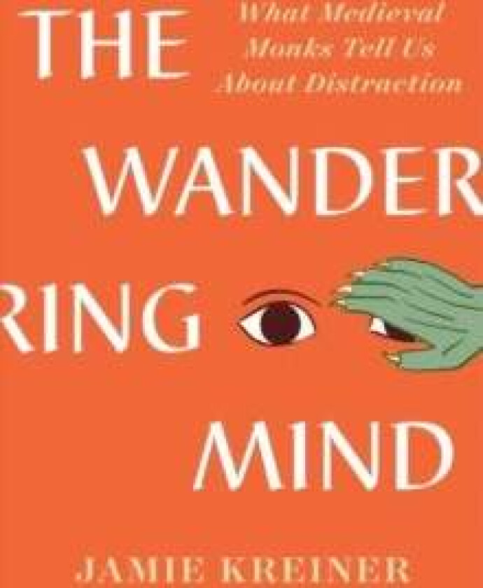 The Wandering Mind av Jamie (University of Georgia) Kreiner