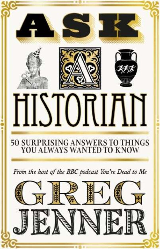Ask A Historian av Greg Jenner