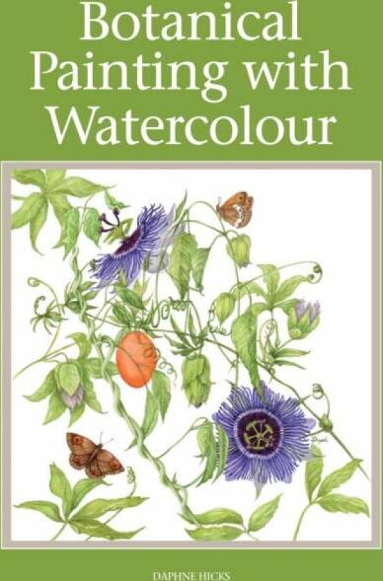 Botanical Painting with Watercolour av Daphne Hicks