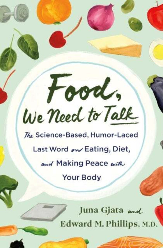 Food, We Need to Talk av Juna Gjata and Edward M. Phillips  M.D.