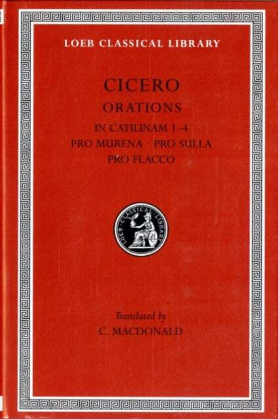 In Catilinam 1-4. Pro Murena. Pro Sulla. Pro Flacco av Cicero