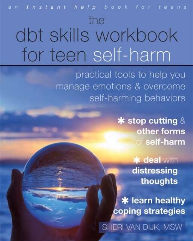 The DBT Skills Workbook for Teen Self-Harm av Sheri van Dijk