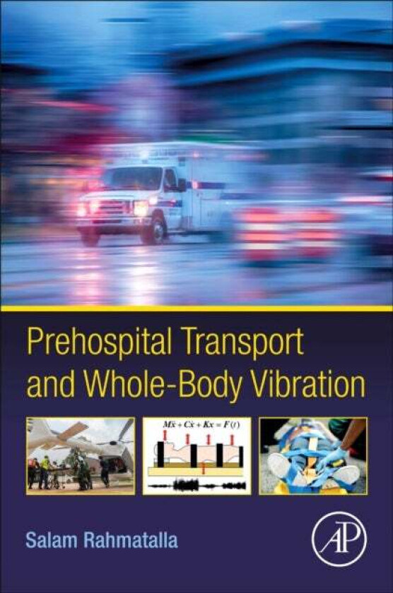 Prehospital Transport and Whole-Body Vibration av Salam (Pprofessor of Structural Mechanics and Biomechanics Iowa Technology Institute The University