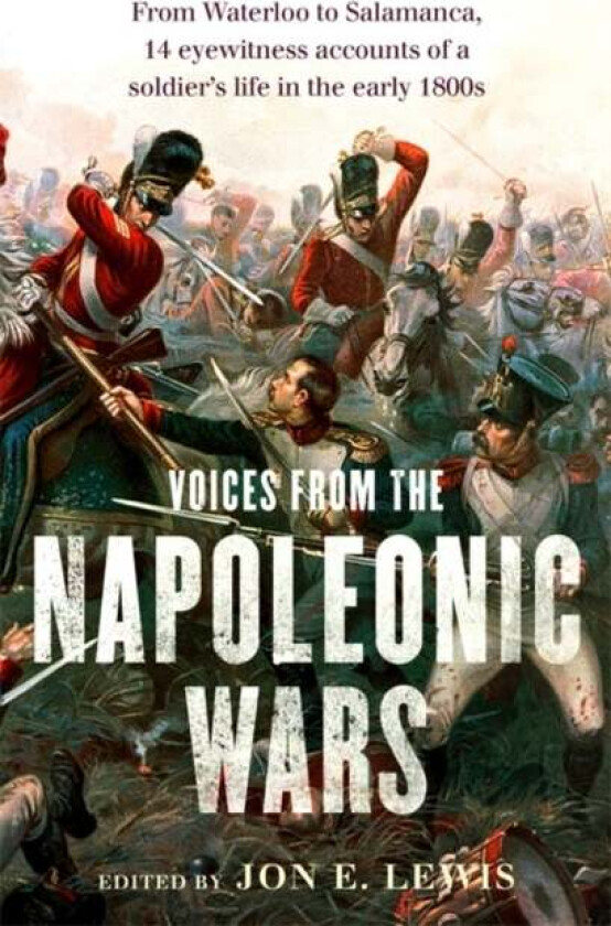 Voices From The Napoleonic Wars Av Jon E. Lewis