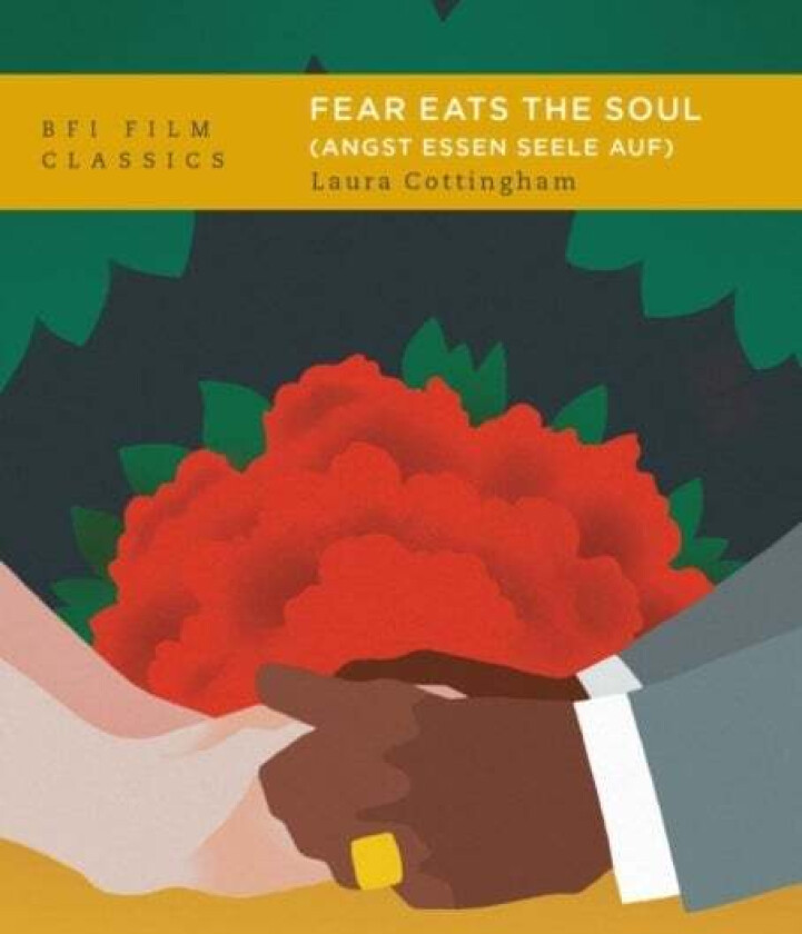 Fear Eats the Soul (Angst Essen Seele Auf) av Laura (art critic New York USA) Cottingham