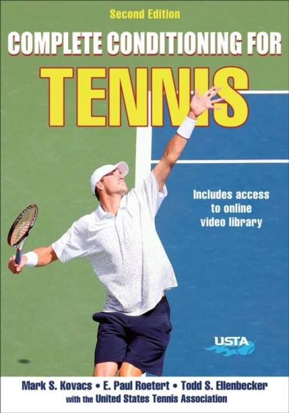 Complete Conditioning for Tennis av Mark Kovacs, E. Paul Roetert, Todd S. Ellenbecker, United States Tennis Association (USTA)