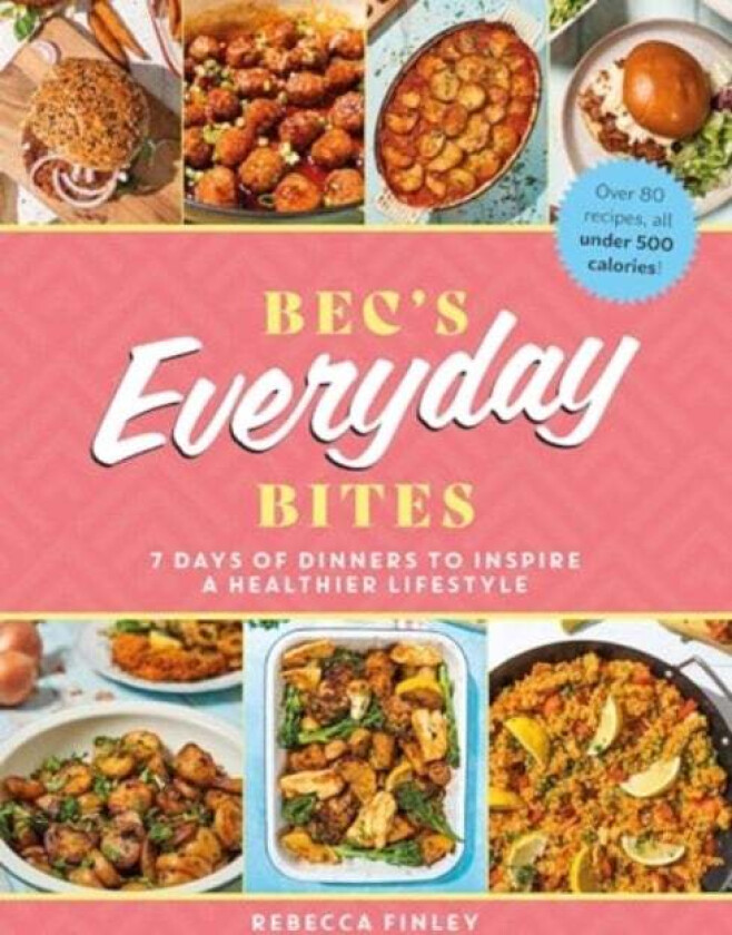 Bec's Everyday Bites av Rebecca Finley