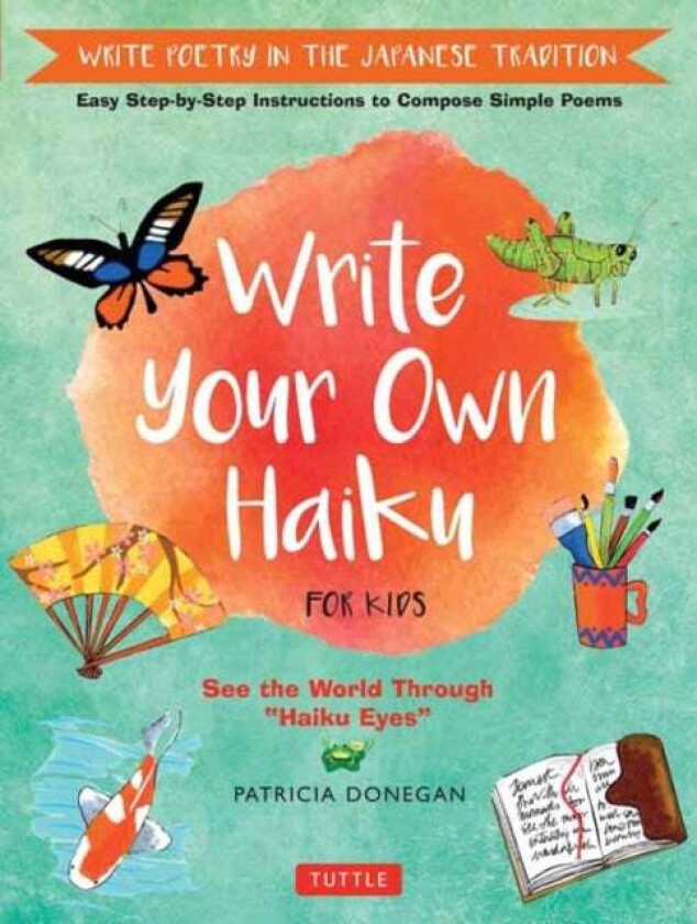 Write Your Own Haiku for Kids av Patricia Donegan
