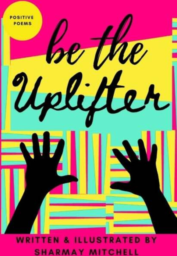 be the Uplifter av Sharmay Mitchell