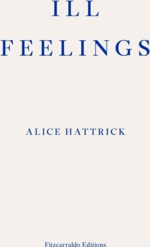 Ill Feelings av Alice Hattrick