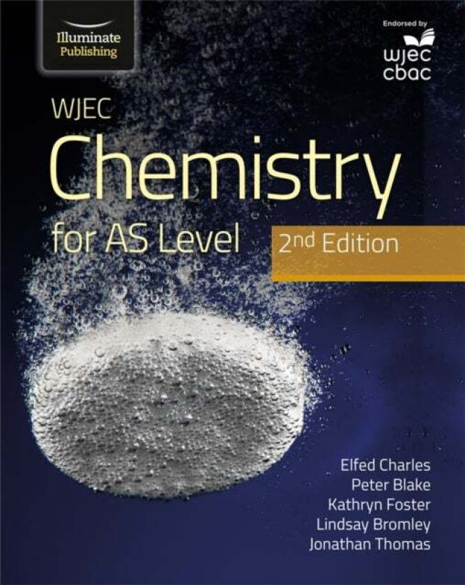 WJEC Chemistry for AS Level Student Book: 2nd Edition av Elfed Charles, Jon Thomas, Jonathan Thomas, K Foster, Kathryn Foster, Lindsay Bromley, Peter