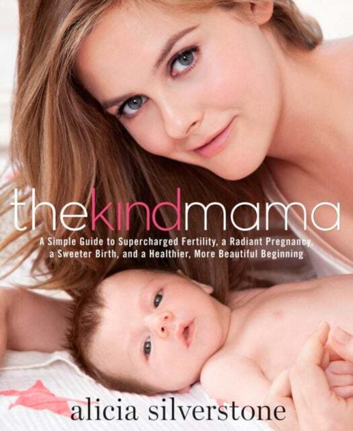The Kind Mama av Alicia Silverstone
