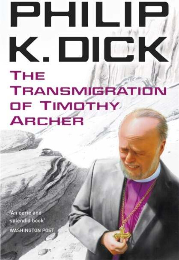 The Transmigration of Timothy Archer av Philip K Dick