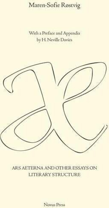 Ars aeterna and other essays on literary structure av Maren-Sofie Røstvig