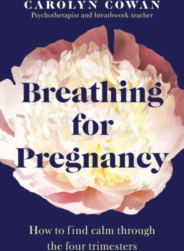 Breathing for Pregnancy av Carolyn Cowan