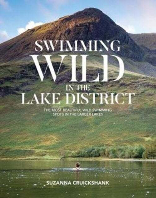 Swimming Wild in the Lake District av Suzanna Cruickshank