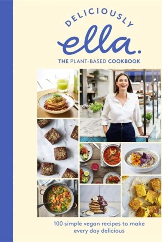 Deliciously Ella The Plant-Based Cookbook av Ella Mills