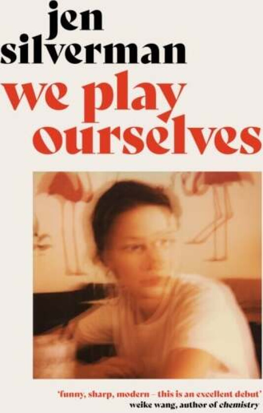 We Play Ourselves av Jen Silverman