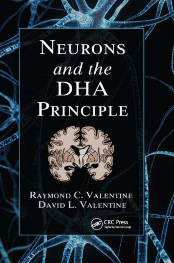 Neurons and the DHA Principle av Raymond C. Valentine, David L. Valentine