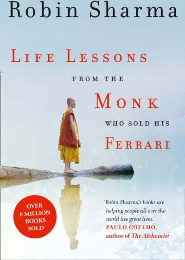 Life Lessons from the Monk Who Sold His Ferrari av Robin Sharma