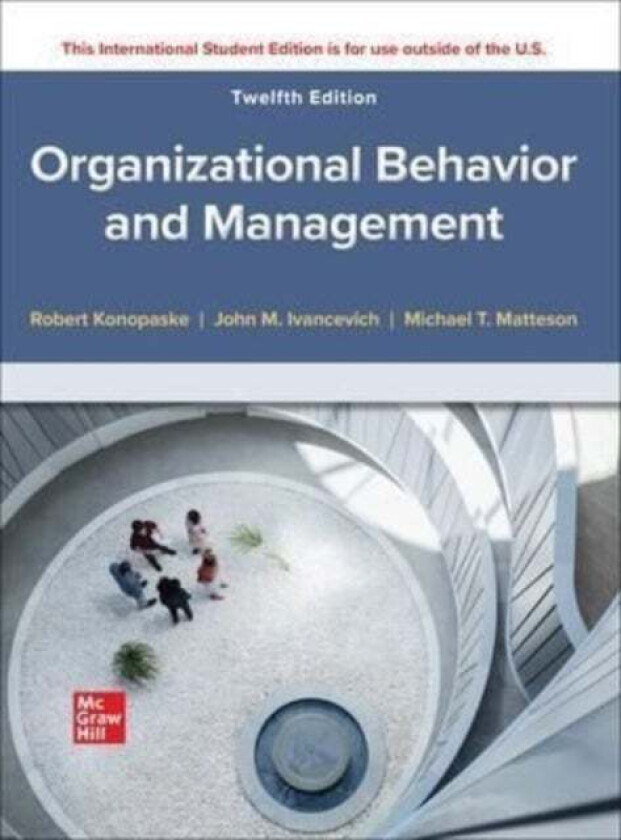 Organizational Behavior and Management ISE av Robert Konopaske, John Ivancevich, Michael Matteson