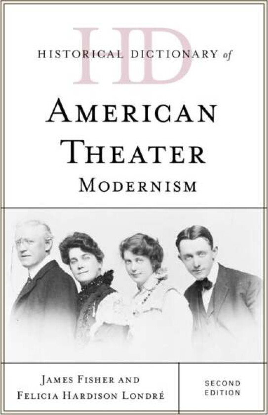 Historical Dictionary of American Theater av James Fisher, Felicia Hardison Londre