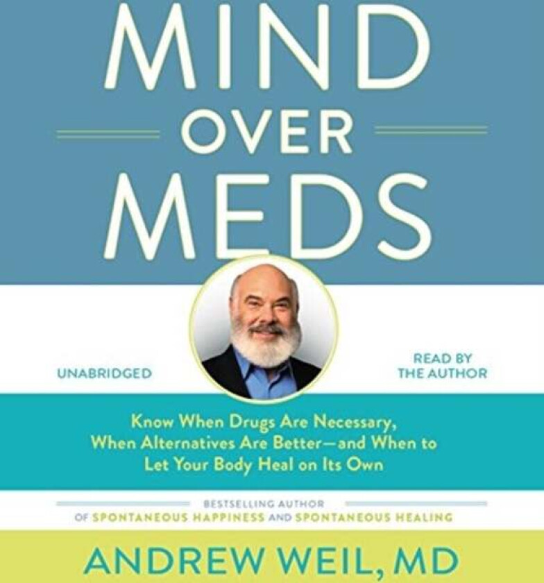 Mind Over Meds av Andrew Weil