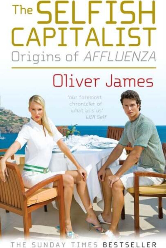 The Selfish Capitalist av Oliver James