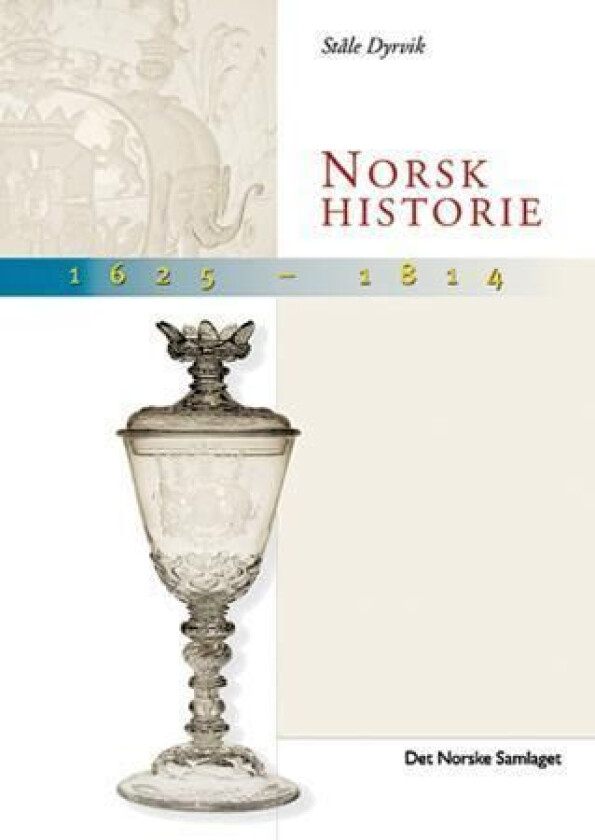 Norsk historie 1625-1814 av Ståle Dyrvik