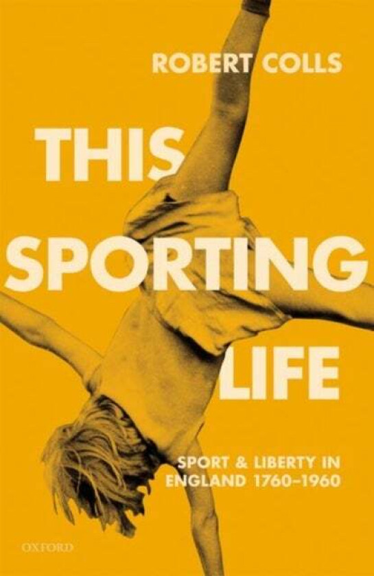 This Sporting Life av Robert (Professor of Cultural History Professor of Cultural History De Montfort University) Colls